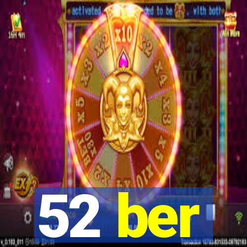 52 ber